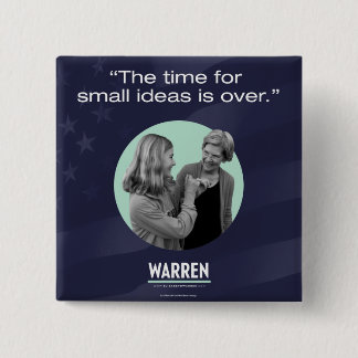 Elizabeth Warren - De tijd voor kleine ideeën is v Vierkante Button 5,1 Cm