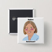 Elizabeth Warren - Inheemse Amerikaan? Vierkante Button 5,1 Cm (Voorkant /achterkant)