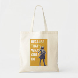 Elizabeth Warren - #ThatsWhatGirlsDo Tote Bag
