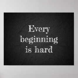 Elk begin is een hard spreekwoord houtskool poster