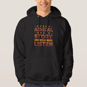 Elk dier heeft een verhaal waar ik naar luister hoodie