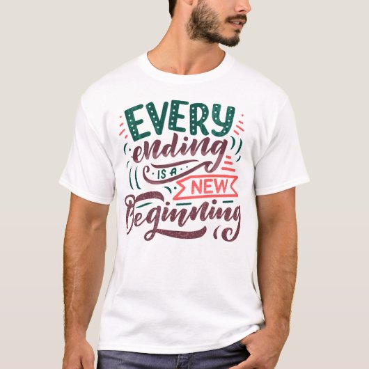 Elk einde is een nieuw begin 1 t-shirt (Voorkant)