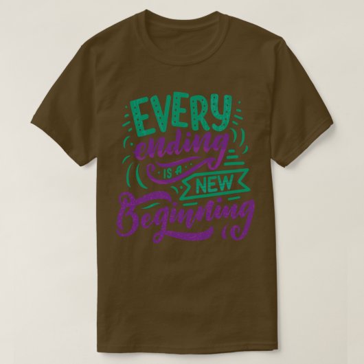 Elk einde is een nieuw begin 1 t-shirt (Design voorkant)