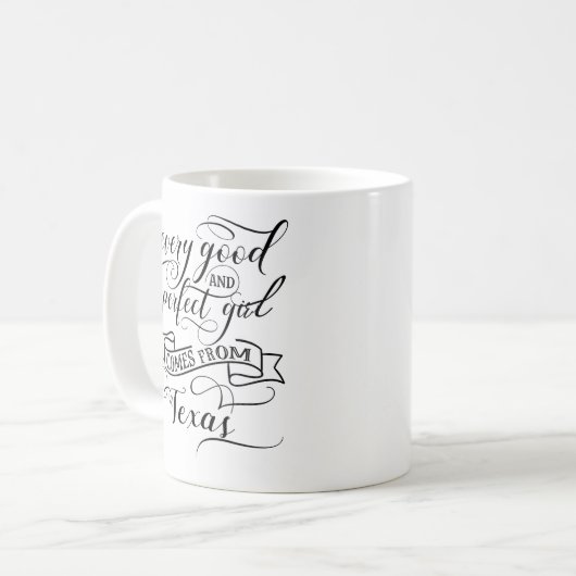Elk goed en perfect meisje komt uit Texas Koffiemok (Voorkant links)