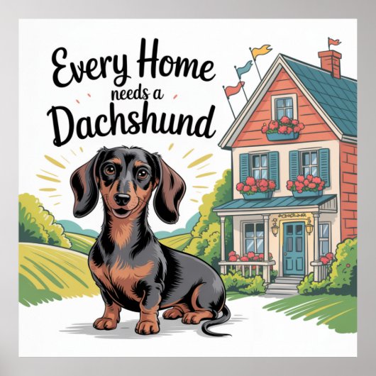 Elk Huis Heeft een Dachshund Nodig Poster (Voorkant)