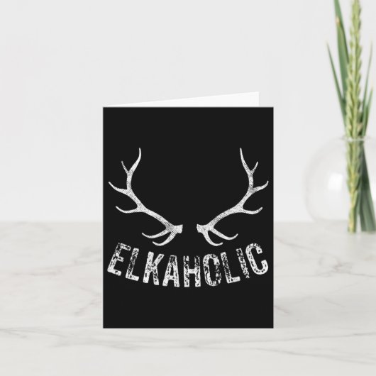 Elk Hunter Hunting Funny Elkaholic Kaart (Voorkant)