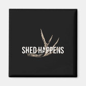 Elk Hunter Shed gebeurt grappig genoeg om te jagen Magneet (Voorkant)