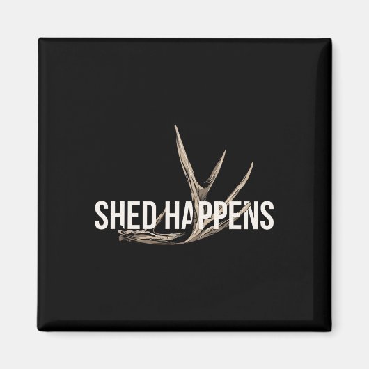 Elk Hunter Shed gebeurt grappig genoeg om te jagen Magneet (Voorkant)