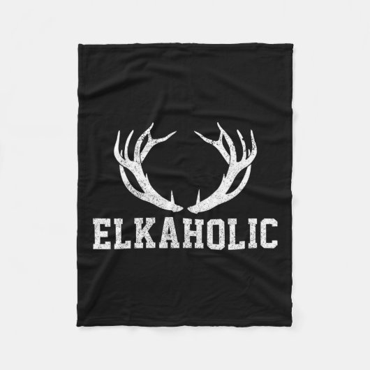 Elk Hunting Elkaholic Antler Funny Elk Hunter Gift Fleece Deken (Voorkant)