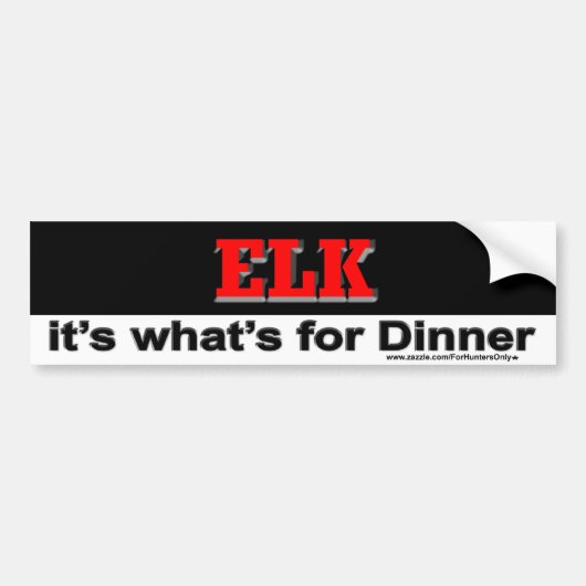 ELK is het wat voor Dinner Bumpersticker. Bumpersticker (Voorkant)