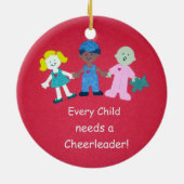Elk kind heeft een Cheerleader nodig. Keramisch Ornament (Achterkant)