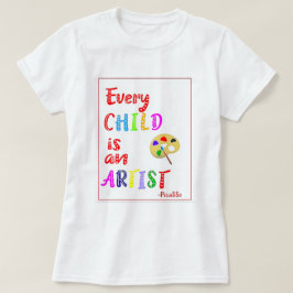Elk kind is een artistiek citaat T-Shirt