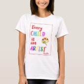 Elk kind is een artistiek citaat T-Shirt (Voorkant)