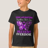 Elk leven doet er toe om overdosis bewustwordingsp t-shirt (Voorkant)