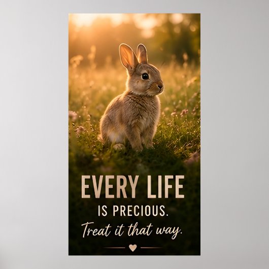 🐰 Elk Leven Is Waardevol Behandel Het Dienovereen Poster (Voorkant)