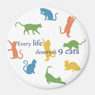 Elk leven verdient 9 Katten Funny Cat Quote Magneet