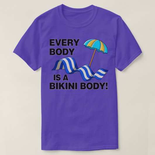 Elk lichaam is een Bikini Body Self Love1 T-shirt (Design voorkant)