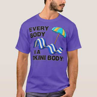 Elk lichaam is een Bikini Body Self Love1 T-shirt