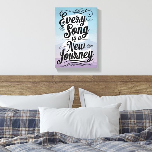 Elk liedje is een nieuwe reis canvas afdruk (Insitu (Slaapkamer))