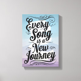 Elk liedje is een nieuwe reis canvas afdruk
