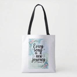 Elk liedje is een nieuwe reis tote bag