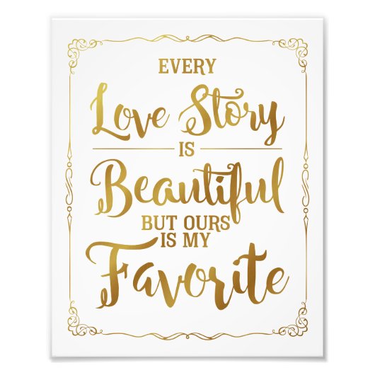 elk liefdesverhaal is een mooi trouwbord , goud foto afdruk (Voorkant)