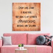 Elk liefdesverhaal is een prachtig persoonlijk cit canvas afdruk (Insitu (Woonkamer))
