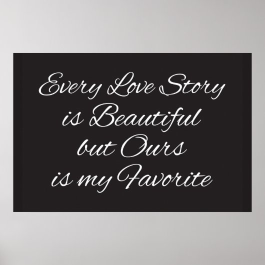 Elk liefdesverhaal is een prachtig Poster (Voorkant)