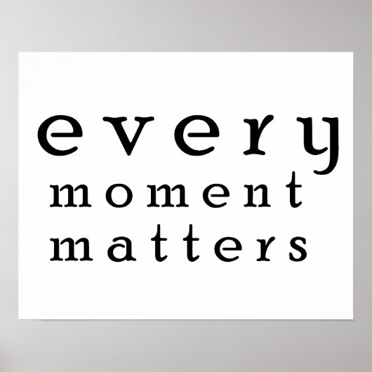 Elk moment is belangrijk poster (Voorkant)