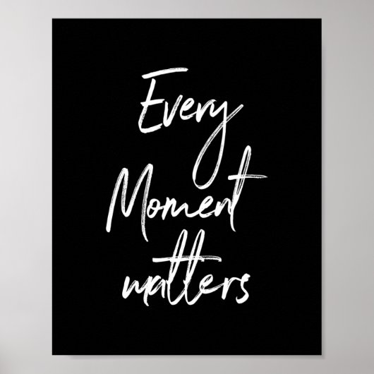 Elk moment is belangrijk poster (Voorkant)