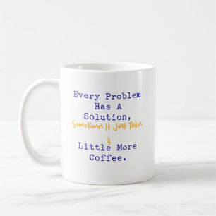 Elk Probleem Heeft Een Oplossing Meer Koffie Wisku Koffiemok