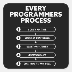 Elk programmeurproces - Funny Gift Vierkante Sticker
