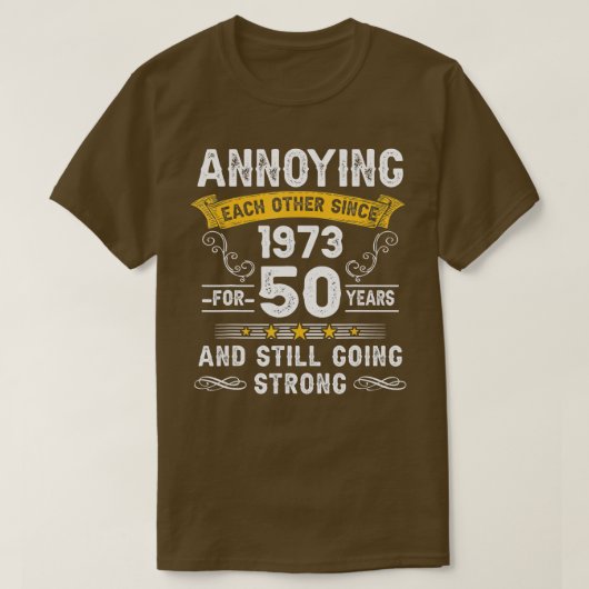 elkaar sinds 1973 50 jaar lang irriteren en t-shirt (Design voorkant)