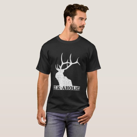  Elkaholic Funny Elk Hunter Elk aholic Dist T-shirt (Voorkant volledig)