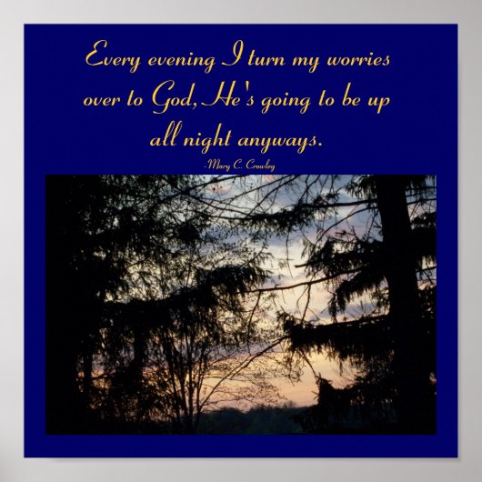 Elke avond verander ik mijn zorgen naar God...... Poster (Voorkant)