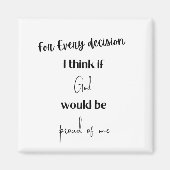 Elke beslissing die ik denk als God trots zou zijn Magneet (Voorkant)