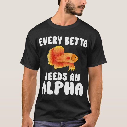 Elke Betta heeft een Alpha Grappige Visliefhebber T-shirt (Voorkant)