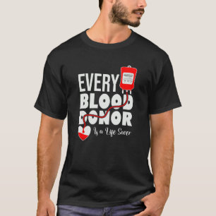 Elke bloeddonor is een redder van het leven... t-shirt