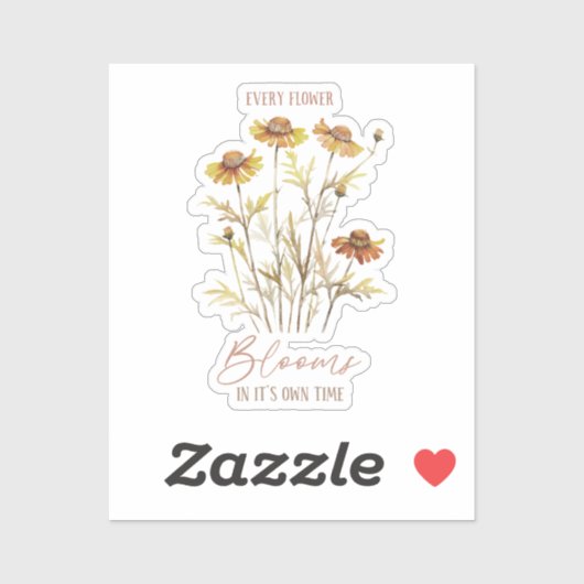Elke bloem bloeit in haar eigen tijd sticker (Vel)