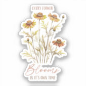 Elke bloem bloeit in haar eigen tijd sticker (Voorkant)