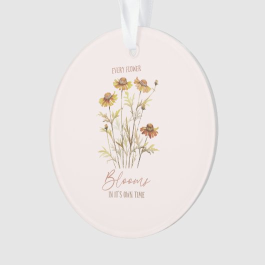 Elke bloem bloeit in zijn eigen tijd - rustieke bl ornament (voorkant)