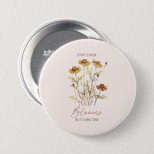 Elke bloem bloeit in zijn eigen tijd - rustieke bl ronde button 7,6 cm