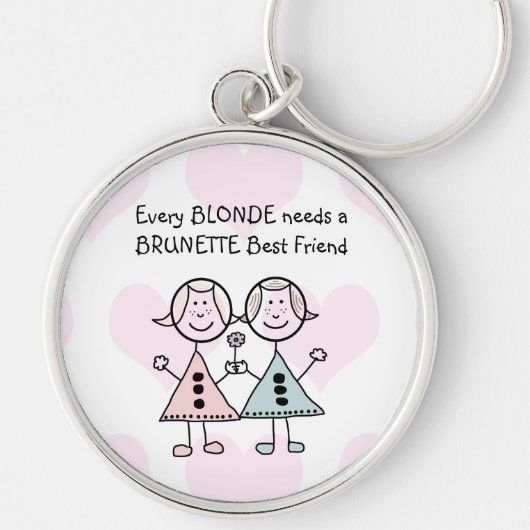 Elke Blonde heeft een Brunette Best Friend KEYRING Sleutelhanger (Voorkant)