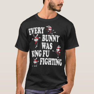 Elke Bunny was Kung Fu die tegen Taekwondo Karate  T-shirt