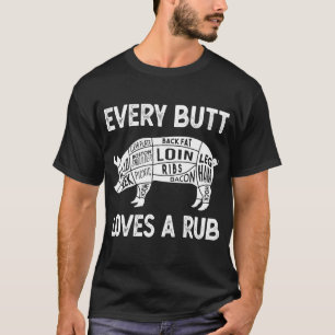 Elke buttliefde verdient een goed rub BBQ varkensv T-shirt