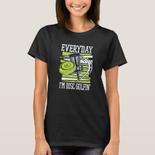 Elke dag ben ik Disc Golfing Buddy Player Pro Fris T-shirt