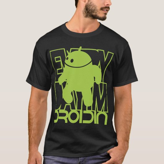 Elke dag ben ik Droidin T-shirt (Voorkant)