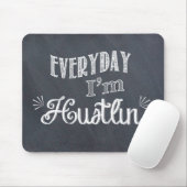 Elke dag ben ik Hustlin' Chalkboard Mousepad Muismat (Met muis)