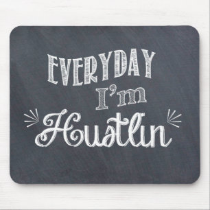 Elke dag ben ik Hustlin' Chalkboard Mousepad Muismat