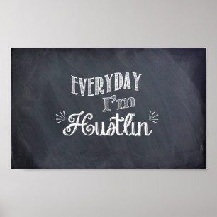 Elke dag ben ik Hustlin' Chalkboard Poster